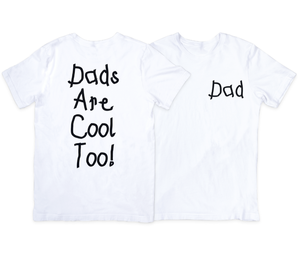 Dads Are Cool Too! Dad Shirt